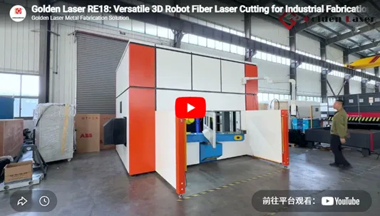 Golden Laser RE18: Versatile 3D Robot Fiber Laser Cutting for Industrial Fabrication